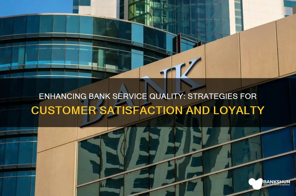 how to improve service quality in banks