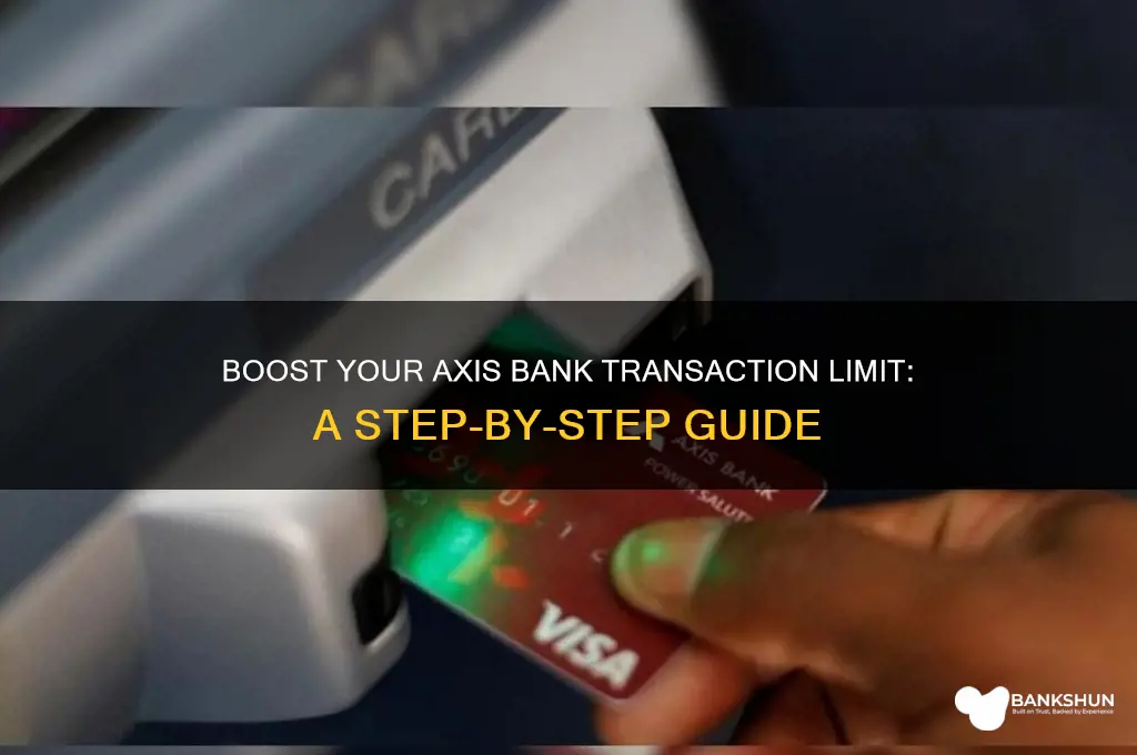 how to increase axis bank transaction limit