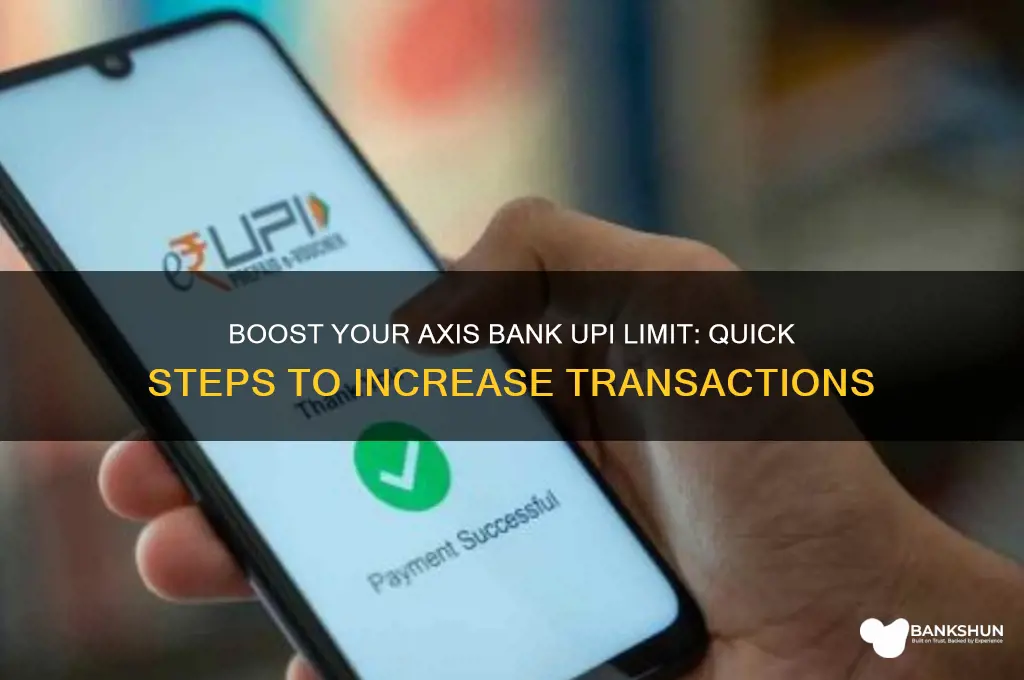how to increase axis bank upi limit