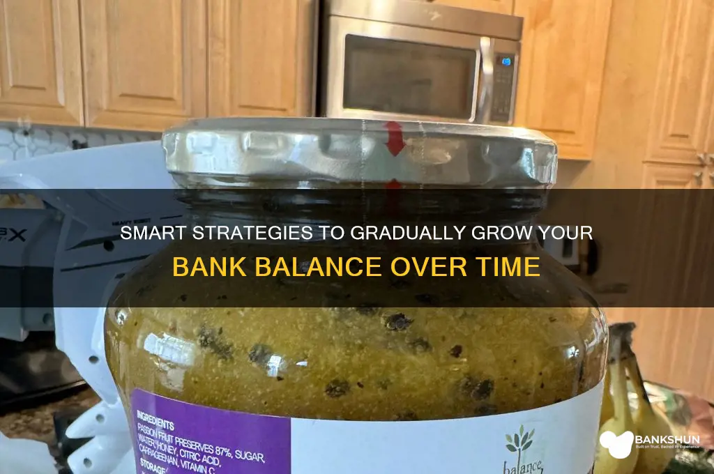 how to increase bank balance over time