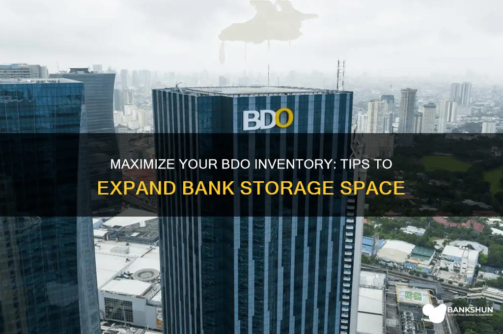 how to increase bank space in bdo