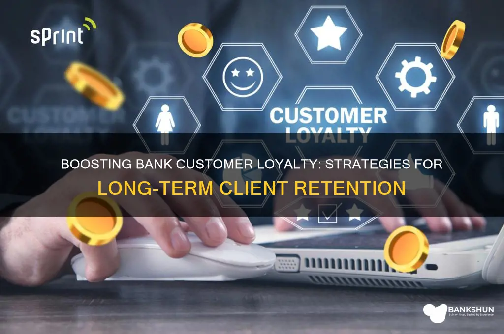 how to increase customer loyalty in banks