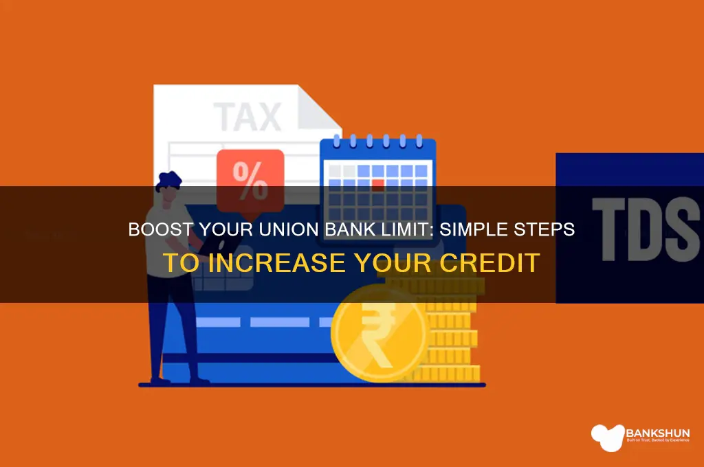 how to increase limit in union bank