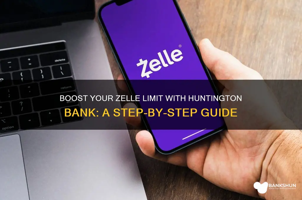 how to increase zelle limit huntington bank
