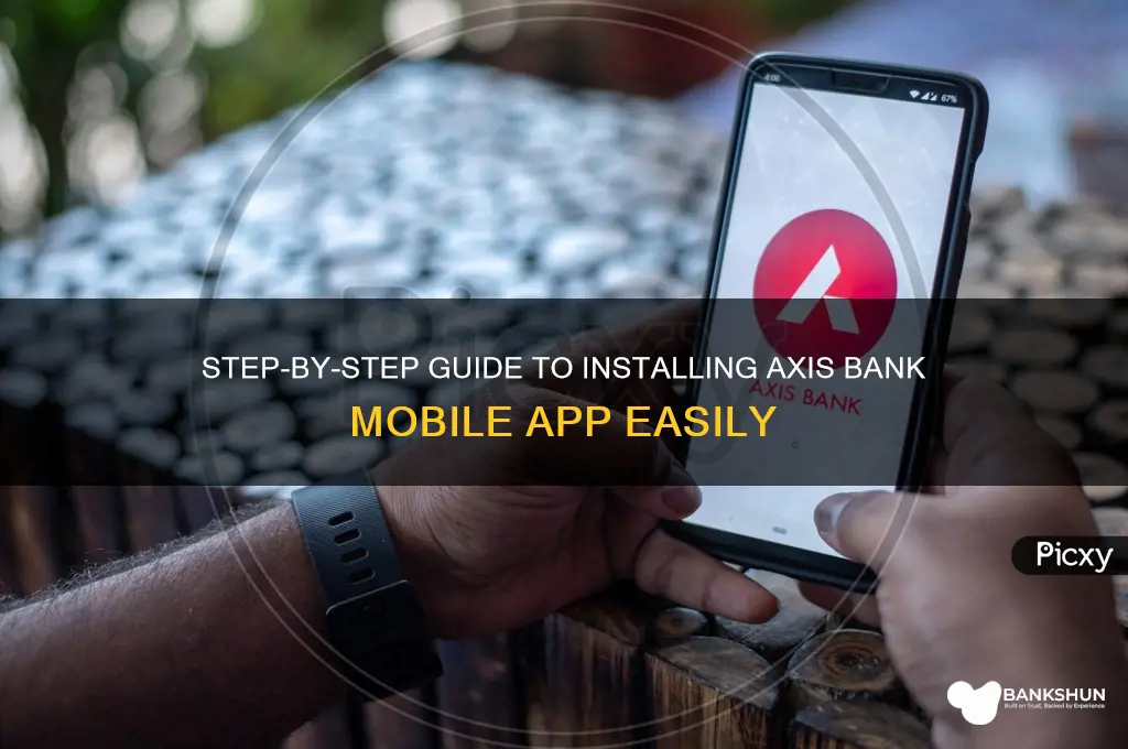 how to install axis bank mobile app