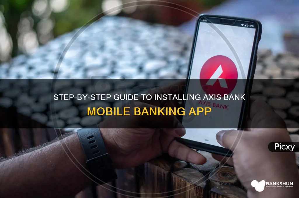 how to install axis bank mobile banking