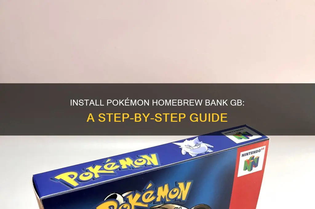 how to install pokémon homebrew bank gb