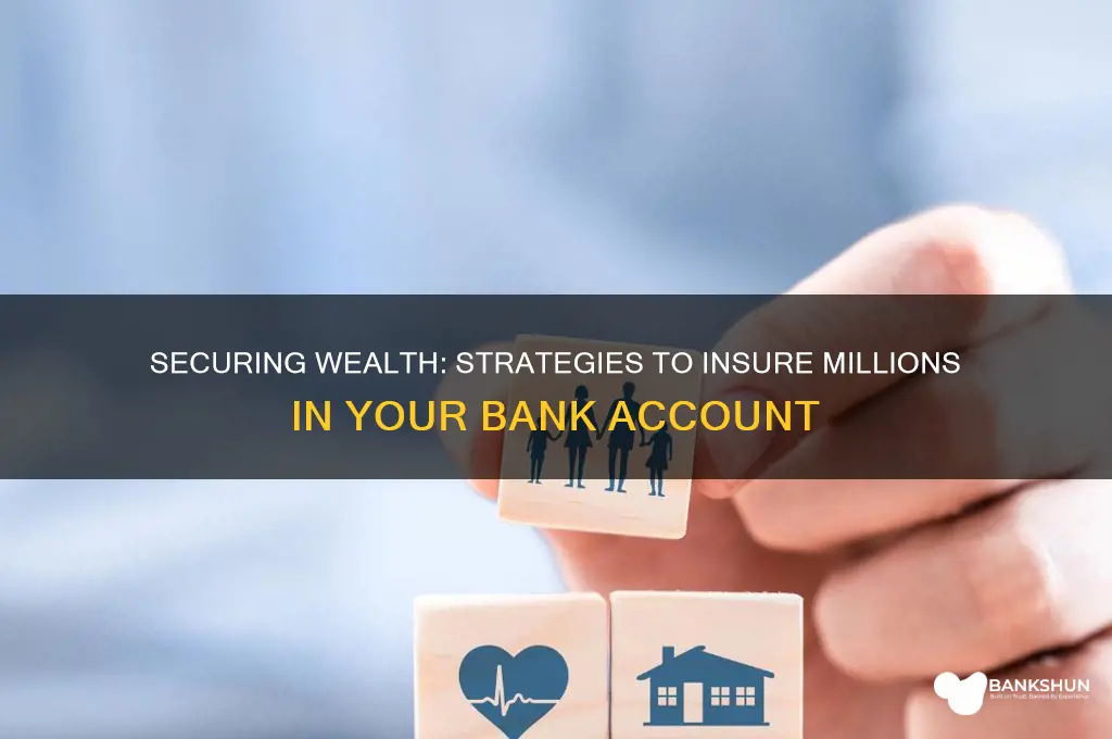 how to insure millions in the bank