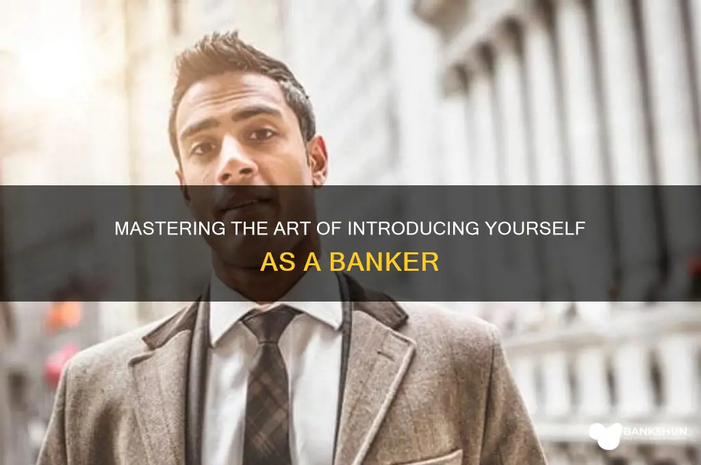 how to introduce yourself as a banker