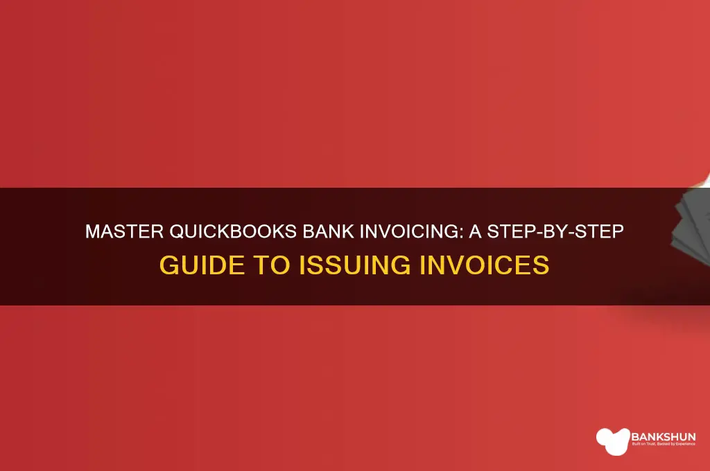 how to issue invoices on quickbooks bank