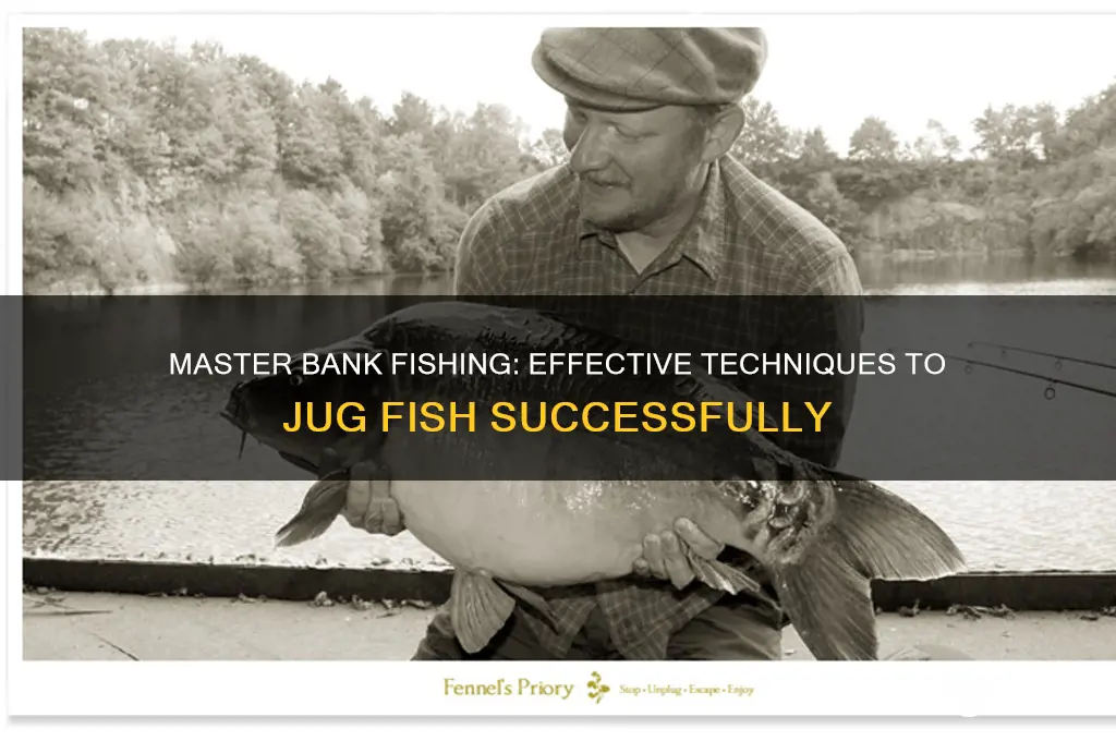 how to jug fish from the bank