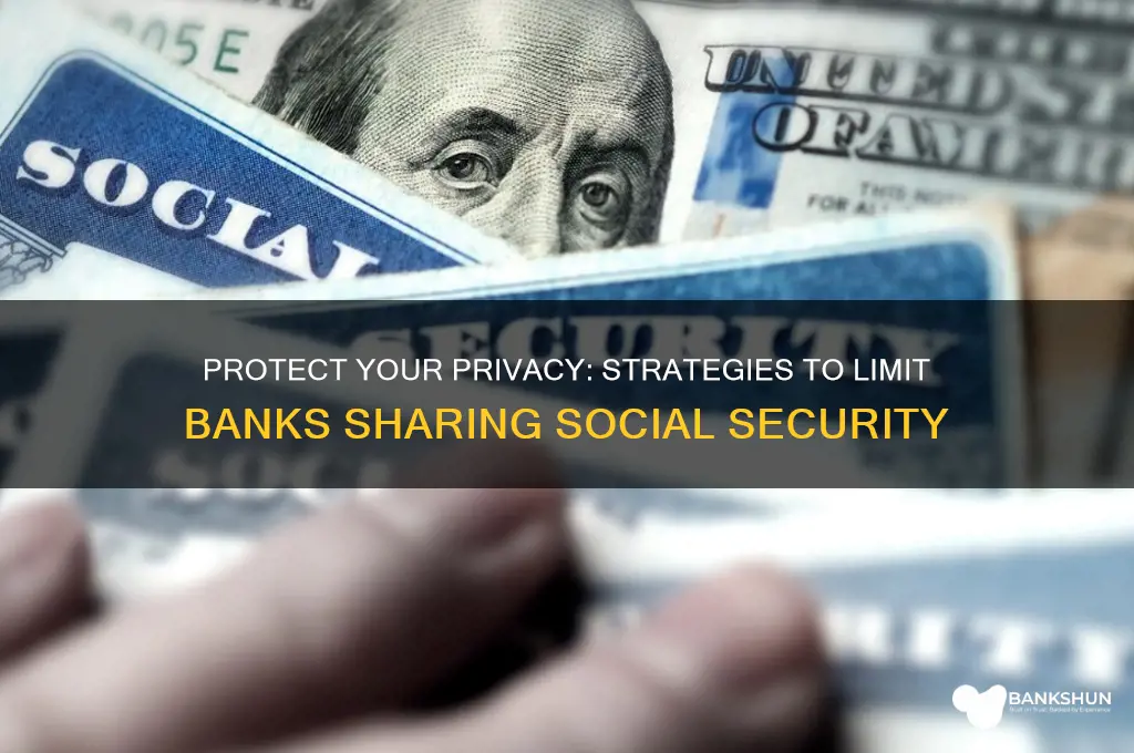 how to limit banks sharing social security