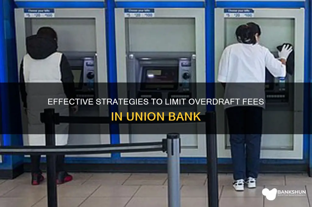 how to limit overdraft in union bank