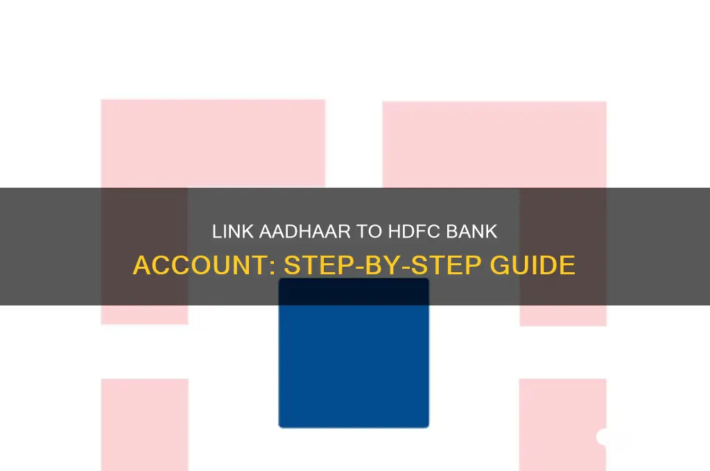 how to link aadhaar in hdfc bank