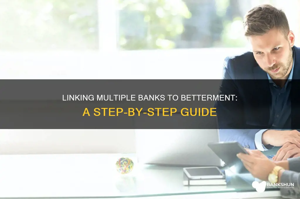 how to link more bank to betterment