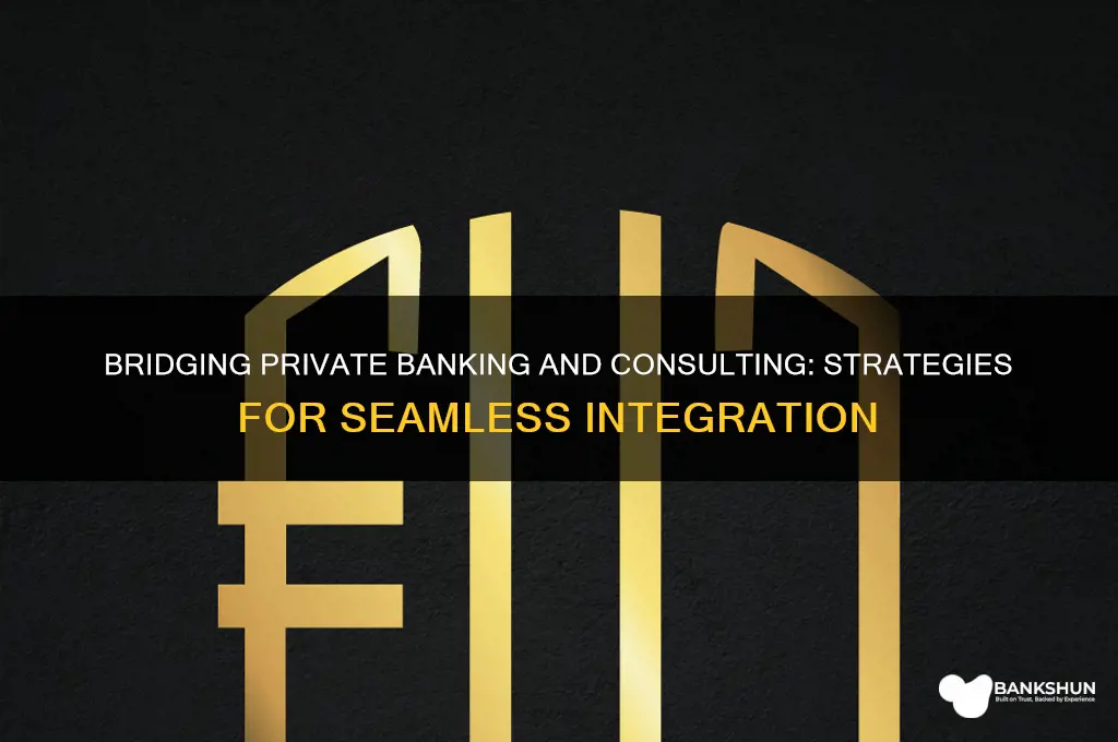 how to link private banking and consulting