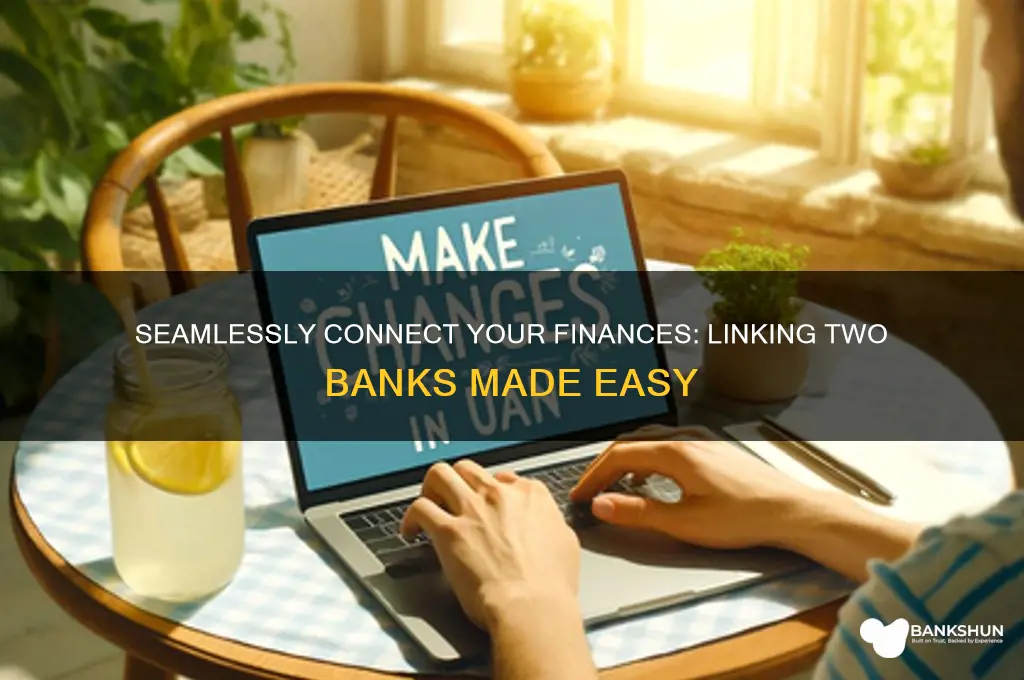 how to link two different banks together