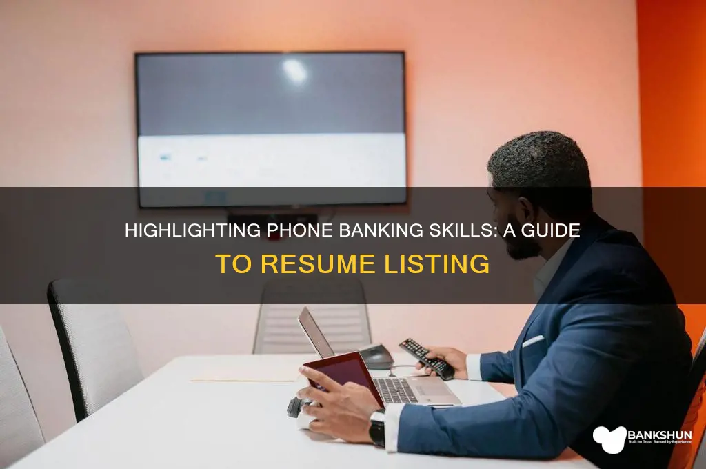 how to list phone banking on resume