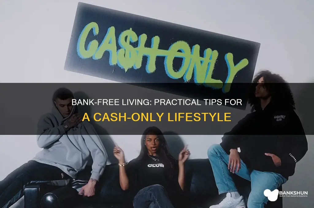 how to live without having a bank