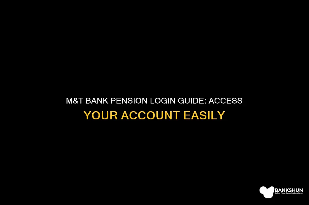 how to login m&t bank pension