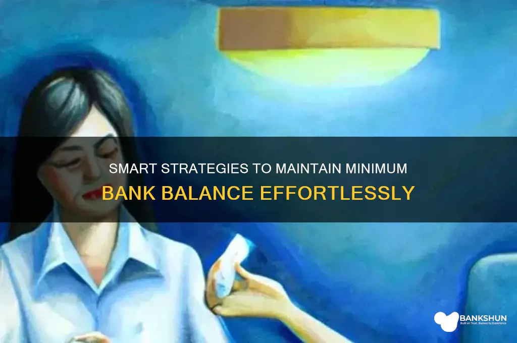 how to maintain minimum balance in bank