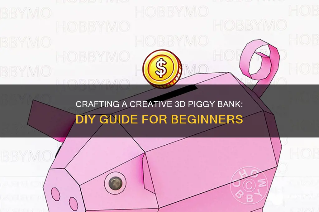 how to make a 3d piggy bank