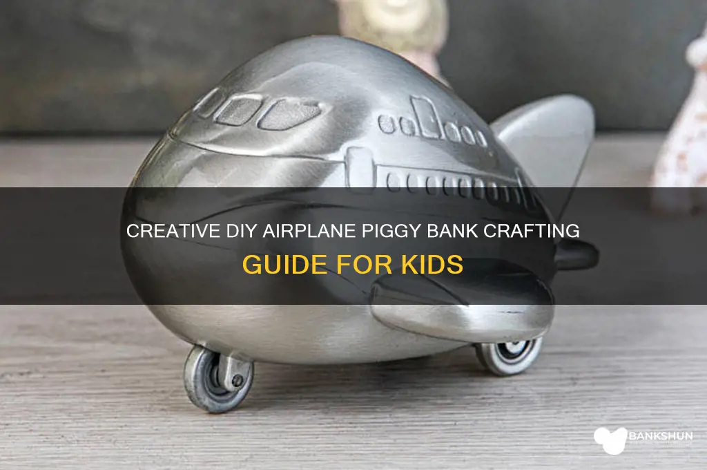 how to make a airplane piggy bank