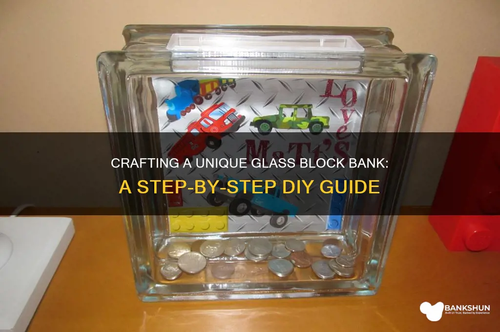 how to make a glas block bank