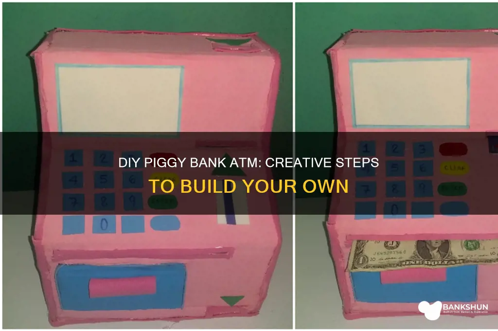 how to make a piggy bank atm