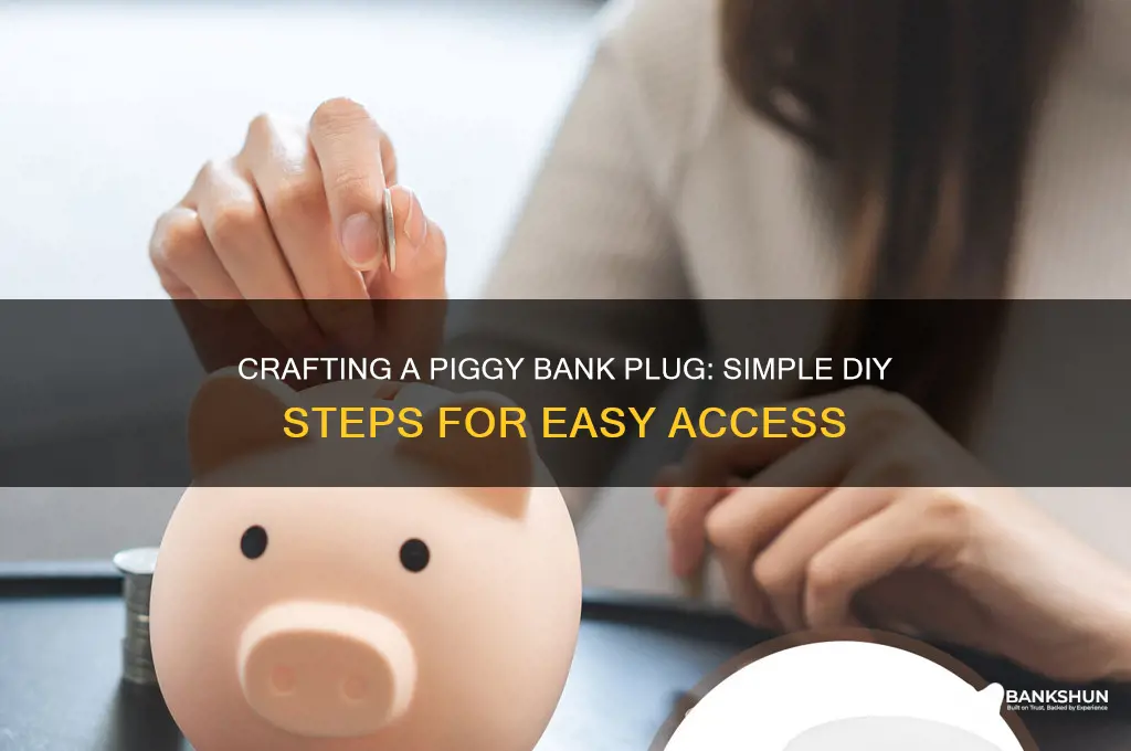 how to make a piggy bank plug