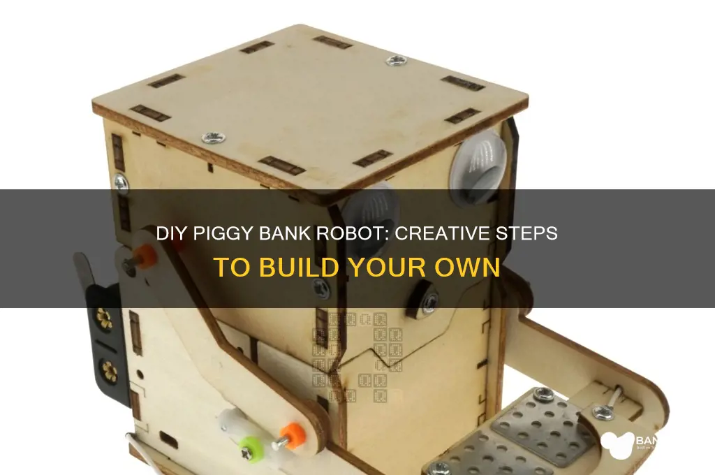 how to make a piggy bank robot