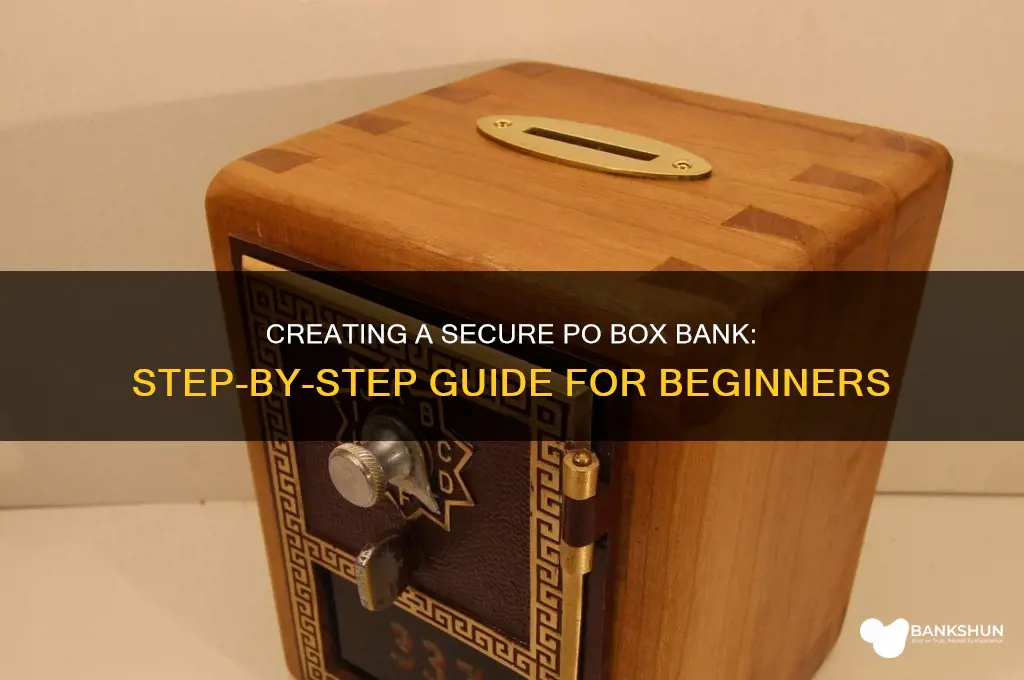 how to make a po box bank