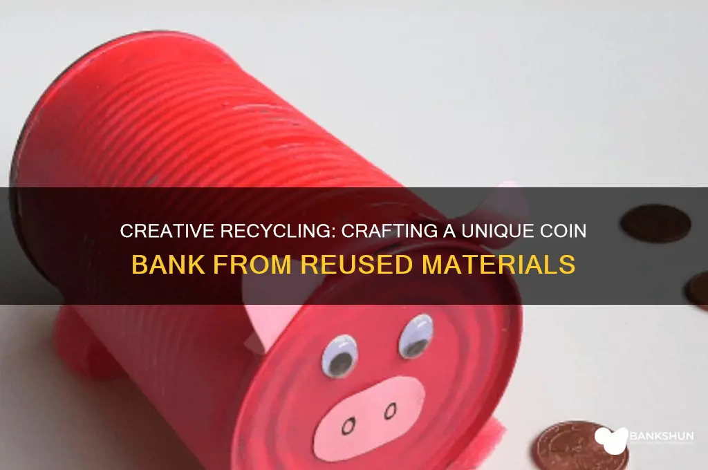 how to make a recycled coin bank