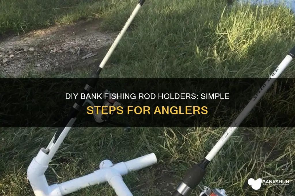 how to make bank fishing rod holders