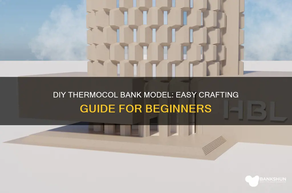 how to make bank model with thermocol