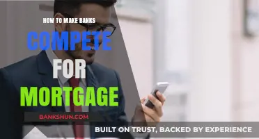 Unlock Better Mortgage Deals: Strategies to Make Banks Compete for You