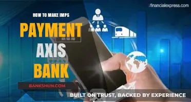 How to Make IMPS Payments Using Axis Bank: A Step-by-Step Guide