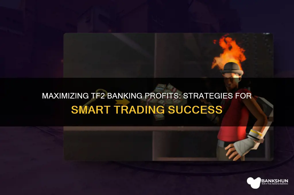 how to make profit from banking tf2