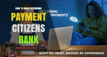 How to Set Up Recurring Payments with Citizens Bank Easily
