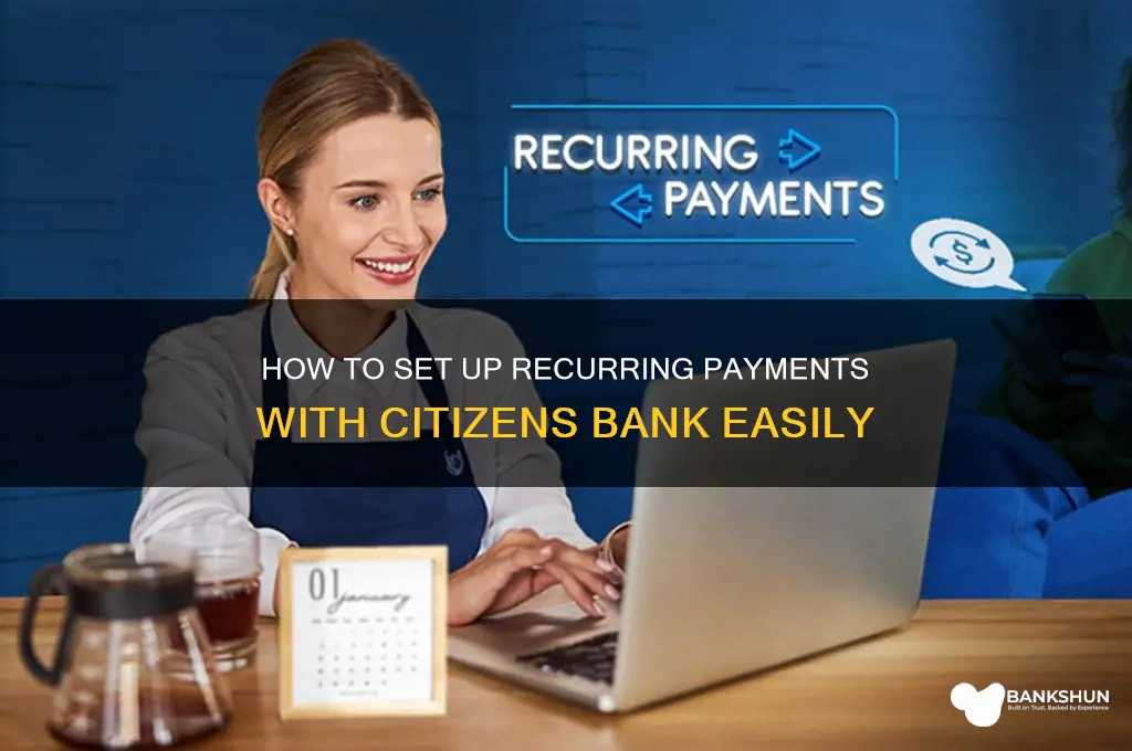 how to make recurring payment citizens bank