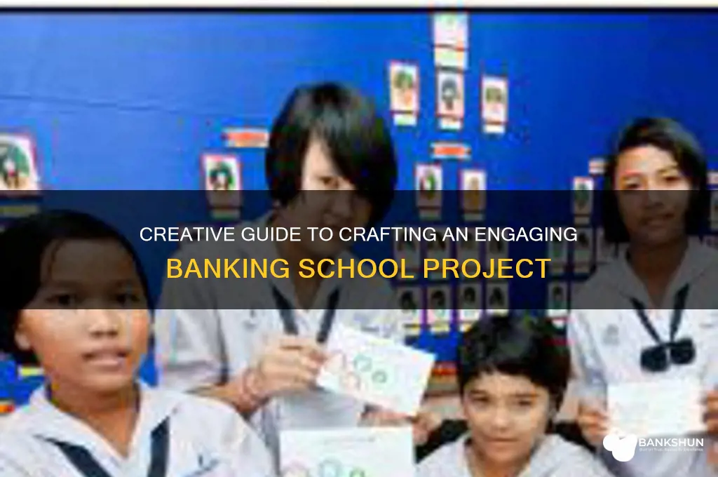 how to make school project on banking