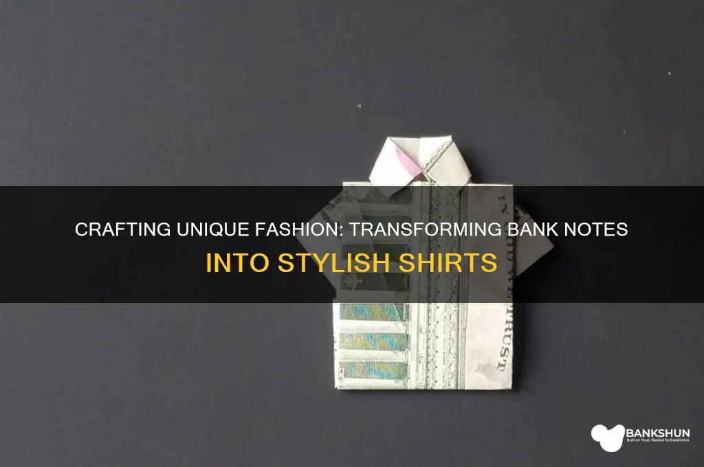 how to make shirt from bank note