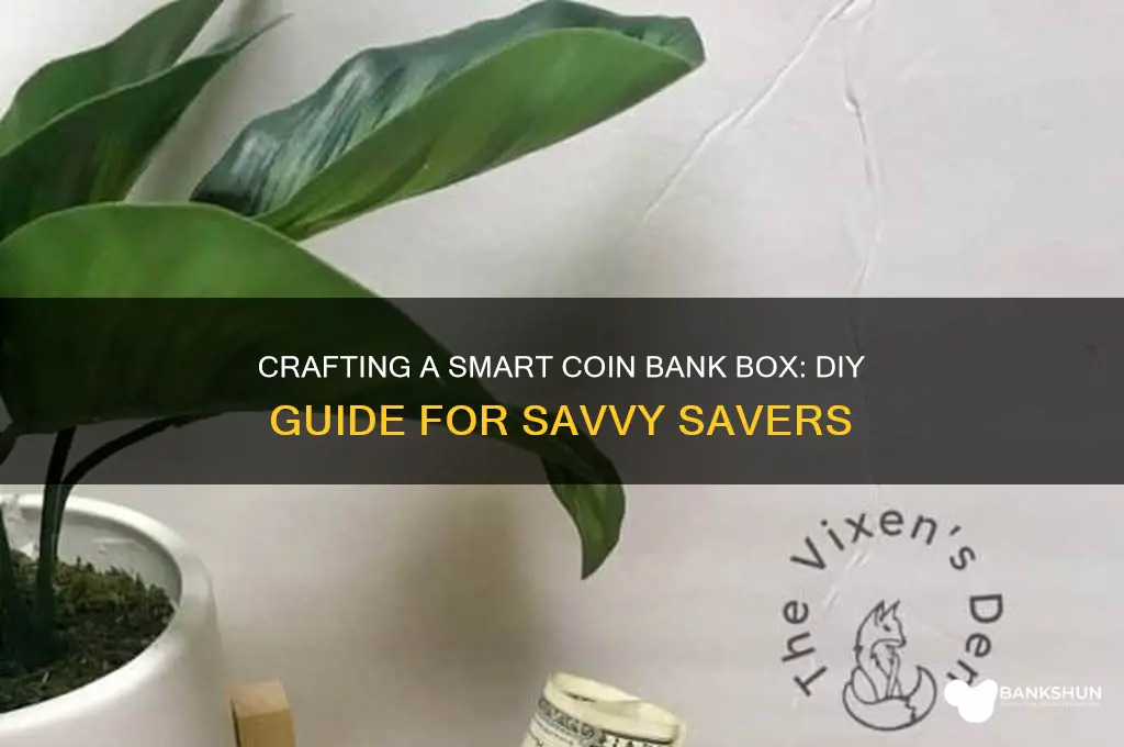 how to make smart coin bank box
