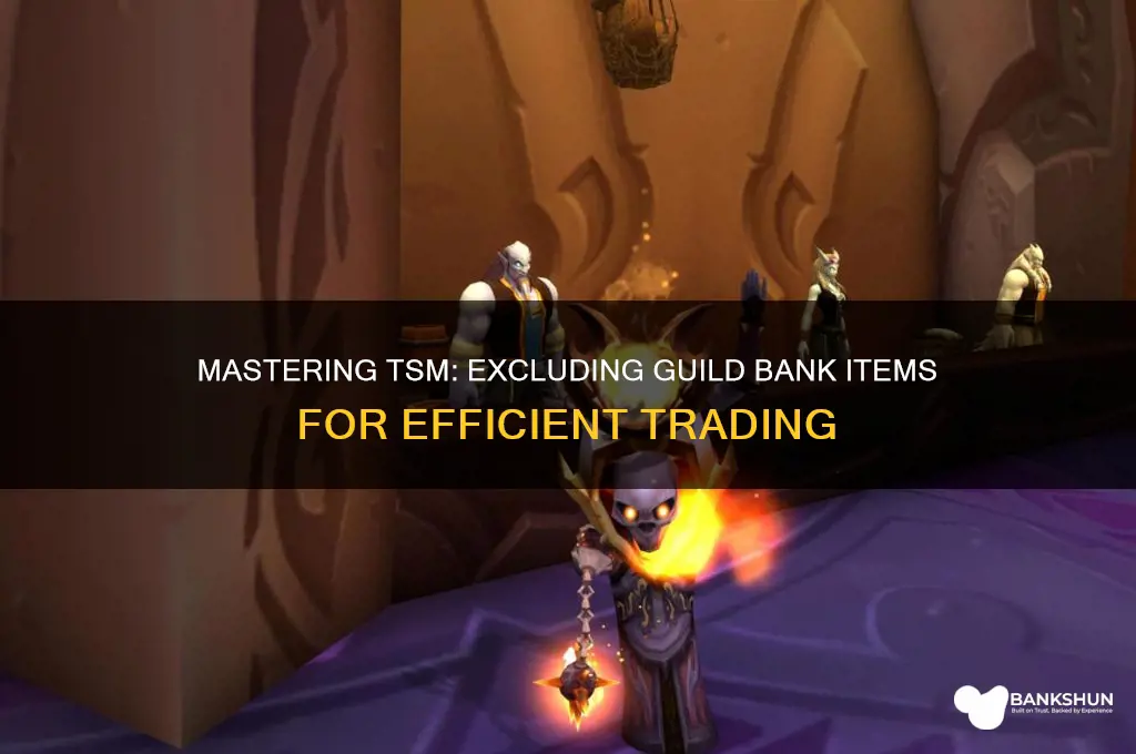 how to make tsm ignore guild bank