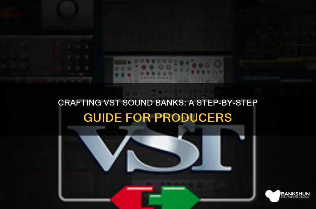how to make vst sound banks banks