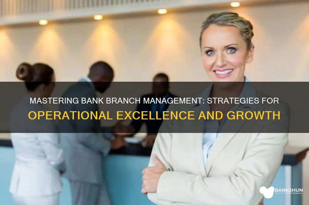 how to manage a bank branch successfully