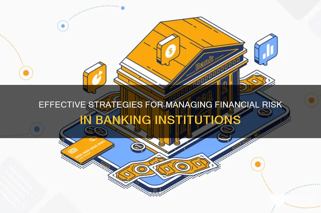 how to manage financial risk in banks