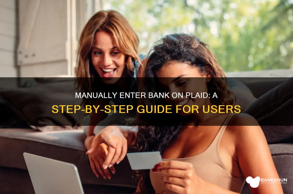 how to manually enter bank on plaid