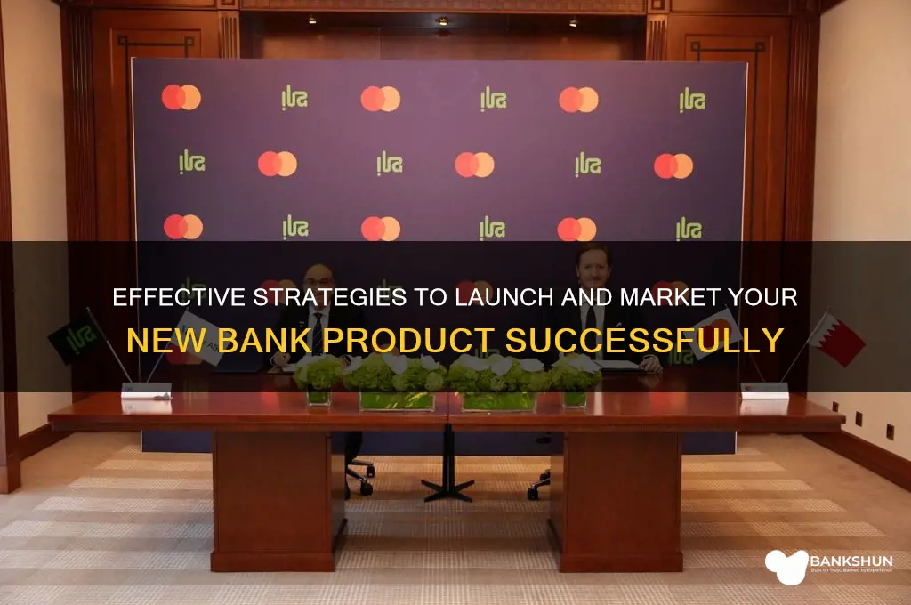 how to market a new bank product