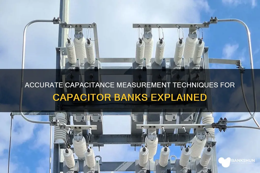 how to measure capacitance of capacitor bank